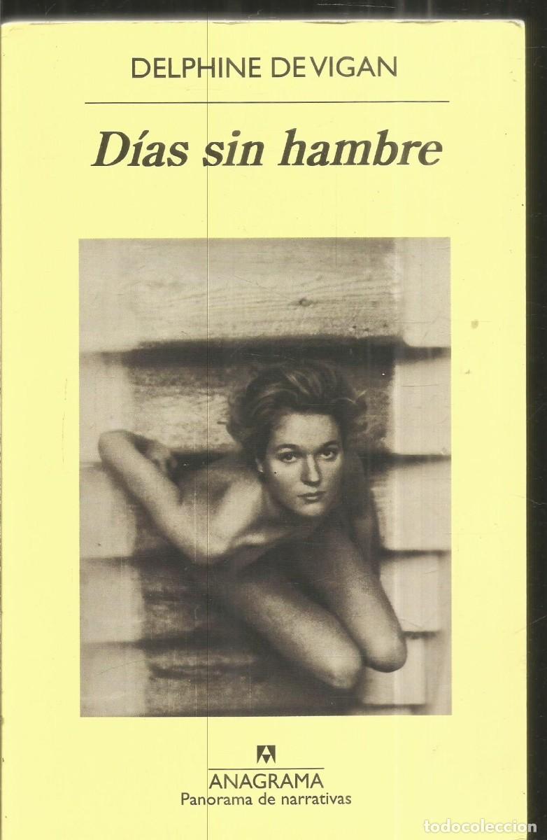 Libros de segunda mano: DELPHINE DE VIGAN. DIAS SIN HAMBRE. ANAGRAMA.