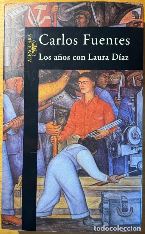 Libros de segunda mano: Los a&ntilde;os con Laura D&iacute;az - Carlos Fuentes - Alfaguara - 1999 - Dedicado y firmado por el autor