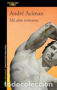 Libros de segunda mano: Mi a&ntilde;o romano - Andr&eacute; Aciman