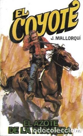 Libros de segunda mano: EL AZOTE DE LA FRONTERA - COLECCI&Oacute;N EL COYOTE N&ordm; 137 - MALLORQUI, J. - A-COYOTE-602