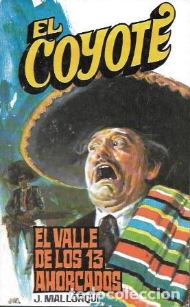 Libros de segunda mano: EL VALLE DE LOS TRECE AHORCADOS - COLECCI&Oacute;N EL COYOTE N&ordm; 136 - MALLORQUI, J. - A-COYOTE-603
