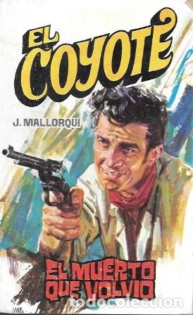 Libros de segunda mano: EL MUERTO QUE VOLVIO - COLECCI&Oacute;N EL COYOTE N&ordm; 114 - MALLORQUI, J. - A-COYOTE-606