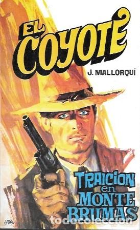 Libros de segunda mano: TRAICION EN MONTE BRUMAS - COLECCI&Oacute;N EL COYOTE N&ordm; 107 - MALLORQUI, J. - A-COYOTE-609