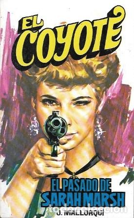Libros de segunda mano: EL PASADO DE SARAH MARSH - COLECCI&Oacute;N EL COYOTE N&ordm; 108 - MALLORQUI, J. - A-COYOTE-610