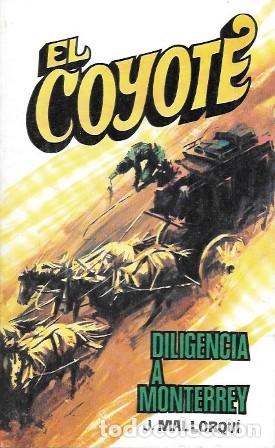 Libros de segunda mano: DILIGENCIA A MONTERREY - COLECCI&Oacute;N EL COYOTE N&ordm; 109 - MALLORQUI, J. - A-COYOTE-611