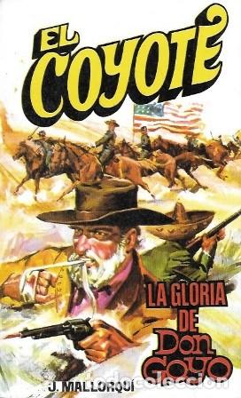 Libros de segunda mano: LA GLORIA DE DON GOYO - COLECCI&Oacute;N EL COYOTE N&ordm; 105 - MALLORQUI, J. - A-COYOTE-612