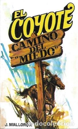 Libros de segunda mano: CAMINO DEL MIEDO - COLECCI&Oacute;N EL COYOTE N&ordm; 106 - MALLORQUI, J. - A-COYOTE-613