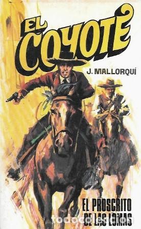 Libros de segunda mano: EL PROSCRITO DE LAS LOMAS - COLECCI&Oacute;N EL COYOTE N&ordm; 111 - MALLORQUI, J. - A-COYOTE-616