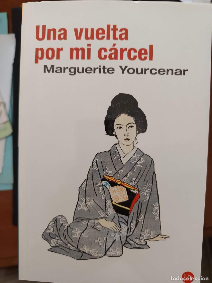 Libros de segunda mano: MARGUERITE YOURCENAR: UNA VUELTA POR MI C&Aacute;RCEL. (PUNTO DE LECTURA, 288 / 5)
