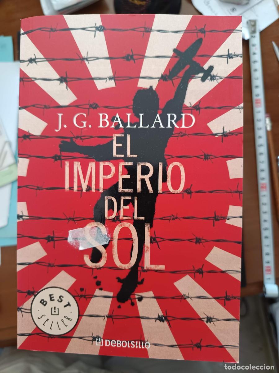 Libros de segunda mano: J. G. BALLARD: EL IMPERIO DEL SOL. (DEBOLSILLO, 758 /1)