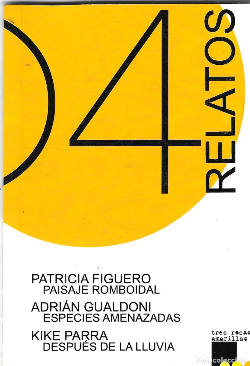Libros de segunda mano: Relatos 04. Patricia Figuero; Adri&aacute;n Gualdoni; Kike Parra