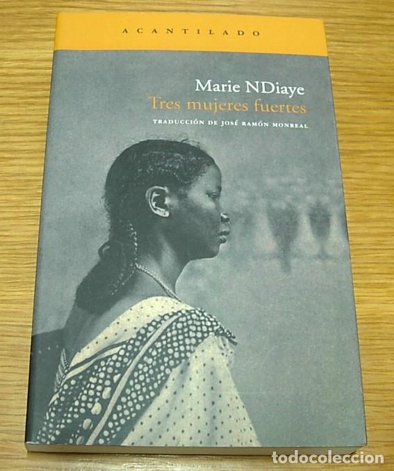 Libros de segunda mano: Libro TRES MUJERES FUERTES de Marie NDiaye Acantilado 1&ordf; Edici&oacute;n Marzo 2010