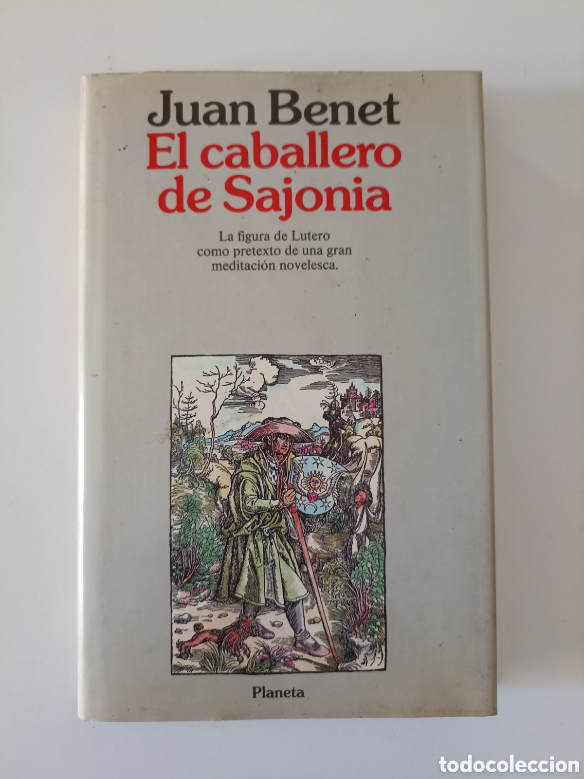 Libros de segunda mano: Juan Benet - El caballero de Sajonia (Planeta, 1991) Primera edici&oacute;n. Lutero