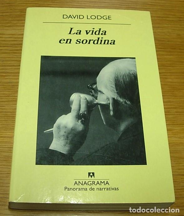Libros de segunda mano: Libro LA VIDA EN SORDINA de David Lodge Editorial Anagrama 1&ordf; Edici&oacute;n Marzo 2010