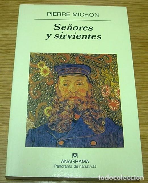 Libros de segunda mano: Libro SE&Ntilde;ORES Y SIRVIENTES de Pierre Michon Editorial Anagrama 2003