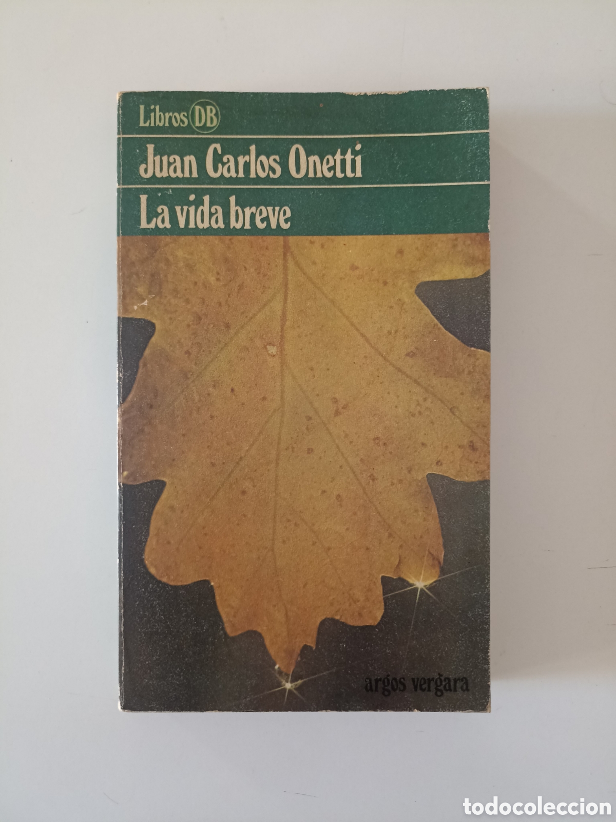 Libros de segunda mano: Juan Carlos Onetti - La vida breve (Argos Vergara, 1979)
