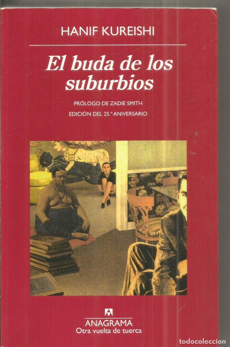 Libros de segunda mano: HANIF KUREISHI. EL BUDA DE LOS SUBURBIOS. ANAGRAMA.