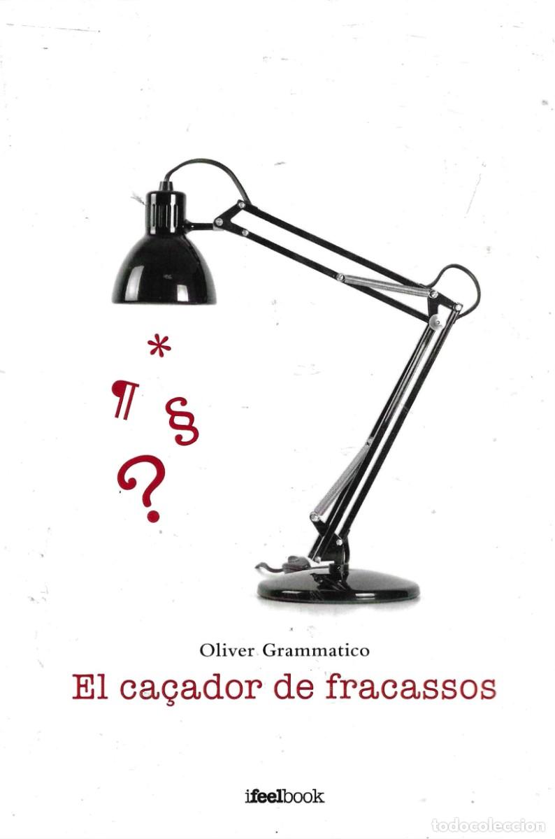 Libros de segunda mano: El ca&ccedil;ador de fracassos. Oliver Grammatico