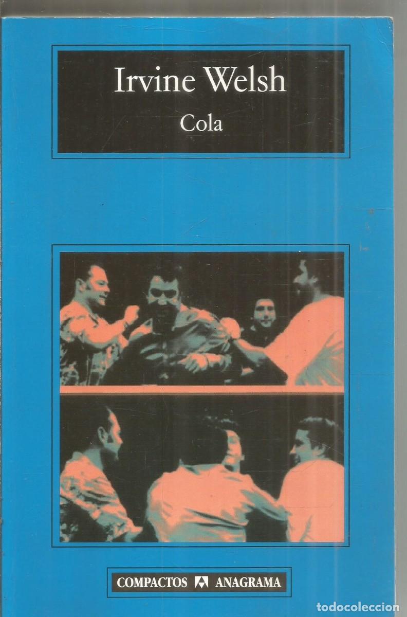 Libros de segunda mano: IRVINE WELSH. COLA. ANAGRAMA. - Foto 1