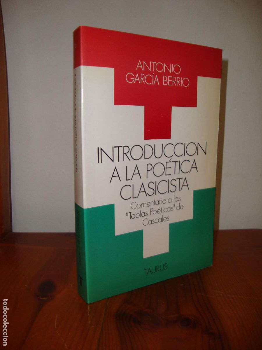 Gebrauchte B&uuml;cher: INTRODUCCION A LA POETICA CLASICISTA. COMENTARIO A LAS TABLAS POETICAS DE CASCALES (TAURUS) - ANTONI