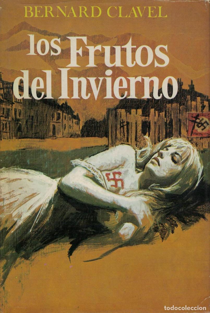Libros de segunda mano: Bernard Clavel, Los Frutos del Invierno (La gran paciencia) / Primera 1&ordf; edici&oacute;n