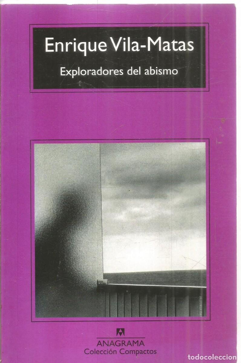 Libros de segunda mano: ENRIQUE VILA-MATAS. EXPLORADORES DEL ABISMO. ANAGRAMA