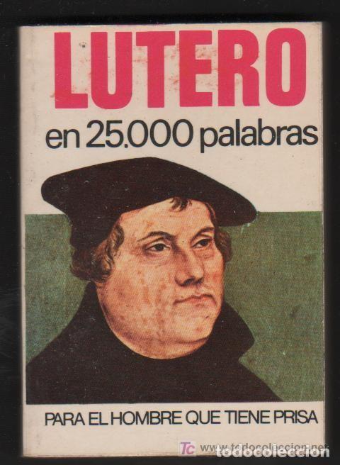 Libros de segunda mano: Lutero en 25.000 palabras. Alejo Ferrero