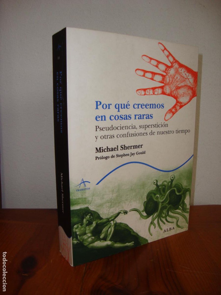 Second hand books: POR QUE CREEMOS EN COSAS RARAS (ALBA TRAYECTOS) - MICHAEL SHERMER, PROLOGO DE STEPHEN JAY GOULD