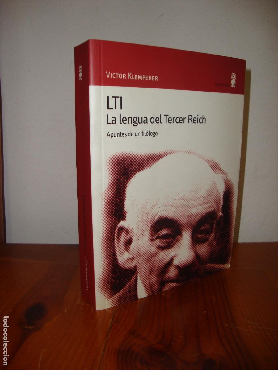 Second hand books: LTI. LA LENGUA DEL TERCER REICH. APUNTES DE UN FILOLOGO (EDICIONES MINUSCULA) - VICTOR KLEMPERER