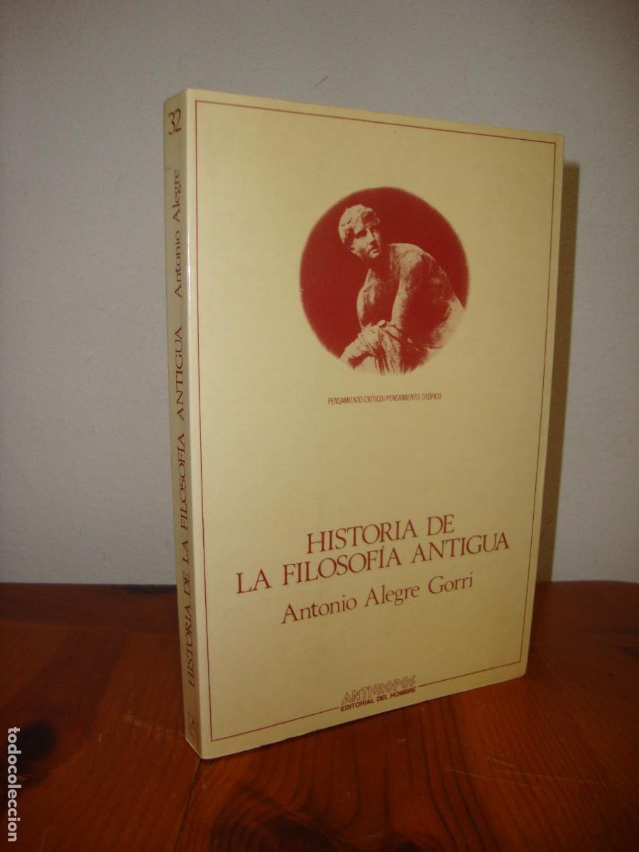 Second hand books: HISTORIA DE LA FILOSOFIA ANTIGUA (ANTHROPOS EDITORIAL) - ANTONIO ALEGRE GORRI
