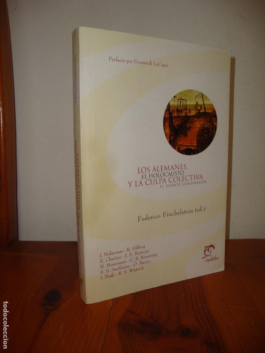 Livres d'occasion: LOS ALEMANES, EL HOLOCAUSTO Y LA CULPA COLECTIVA (EUDEBA EDICIONES) - FEDERICO FINCHELSTEIN (ED.)