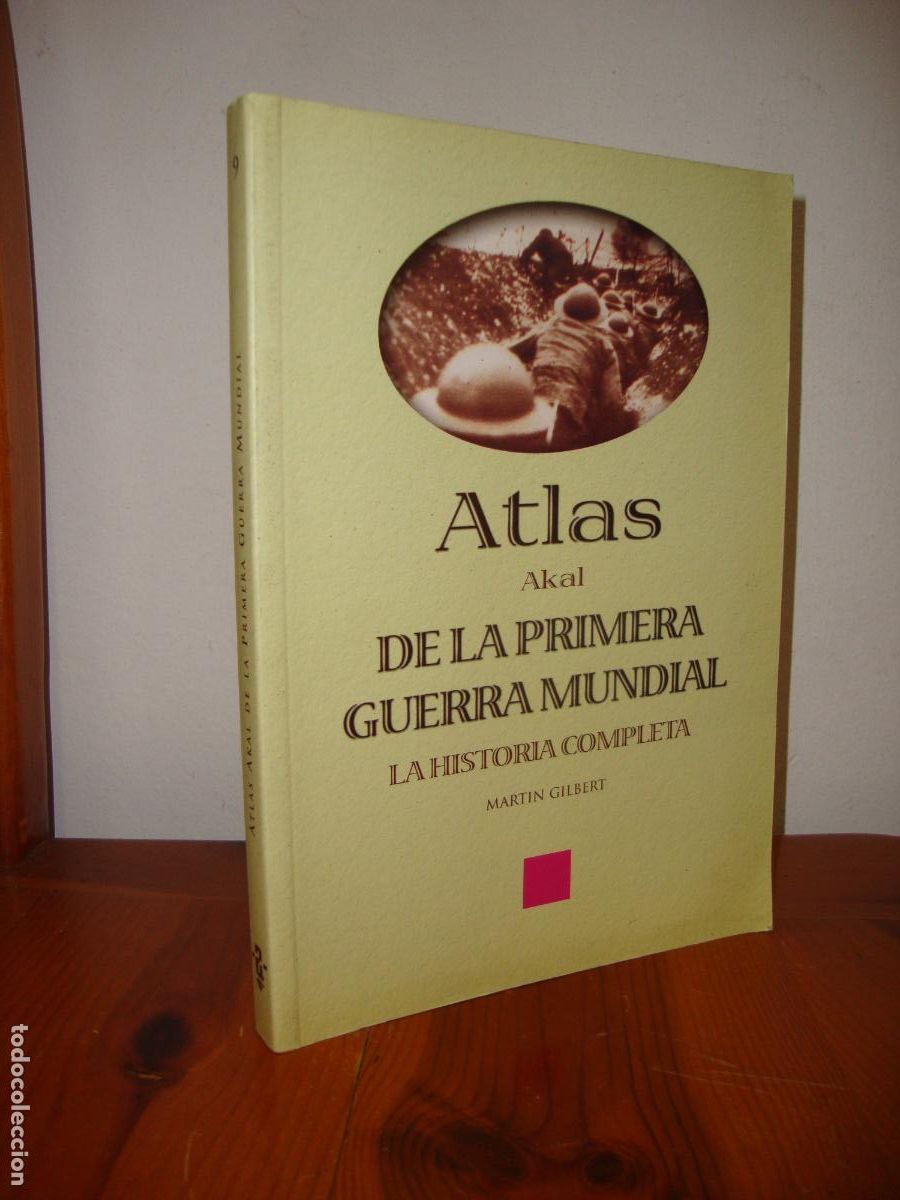 Livres d'occasion: ATLAS DE LA PRIMERA GUERRA MUNDIAL. LA HISTORIA COMPLETA (AKAL) - MARTIN GILBERT