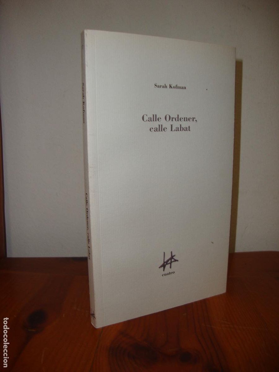 Livres d'occasion: CALLE ORDENER, CALLE LABAT (EDICIONES CUATRO) - SARAH KOFMAN