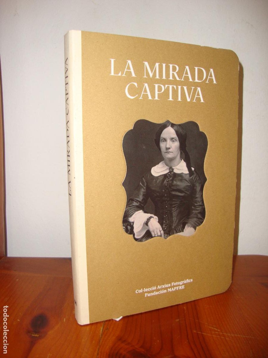 Livres d'occasion: LA MIRADA CAPTIVA. CATALEG (COLLECCIO ARXIUS FOTOGRAFICS, FUNDACION MAPFRE) - JOAN BOADAS RASET I DA