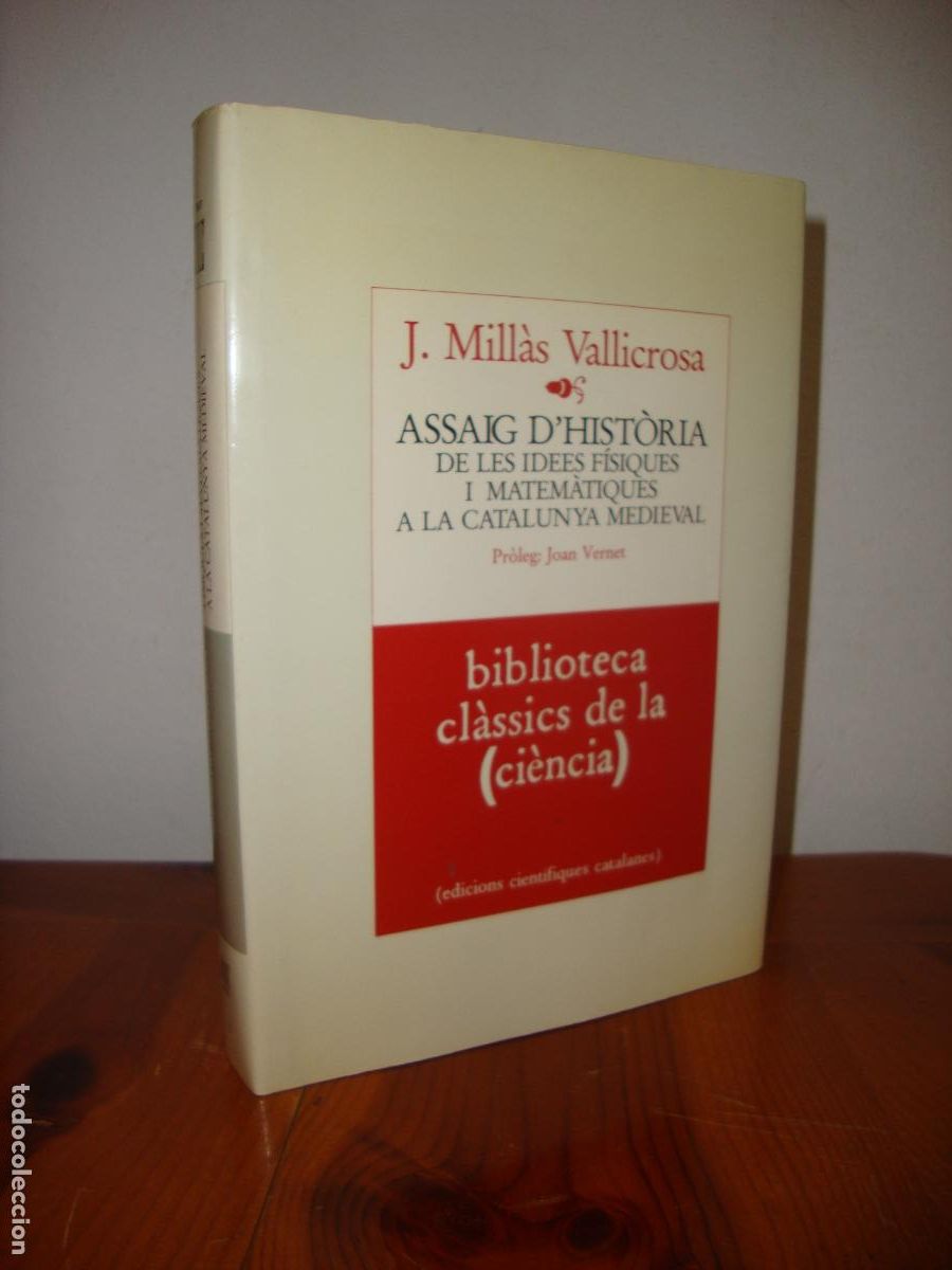 Gebrauchte B&uuml;cher: ASSAIG D'HISTORIA DE LES IDEES FISIQUES I MATEMATIQUES A LA CATALUNYA MEDIEVAL - MILLAS VALLICROSA
