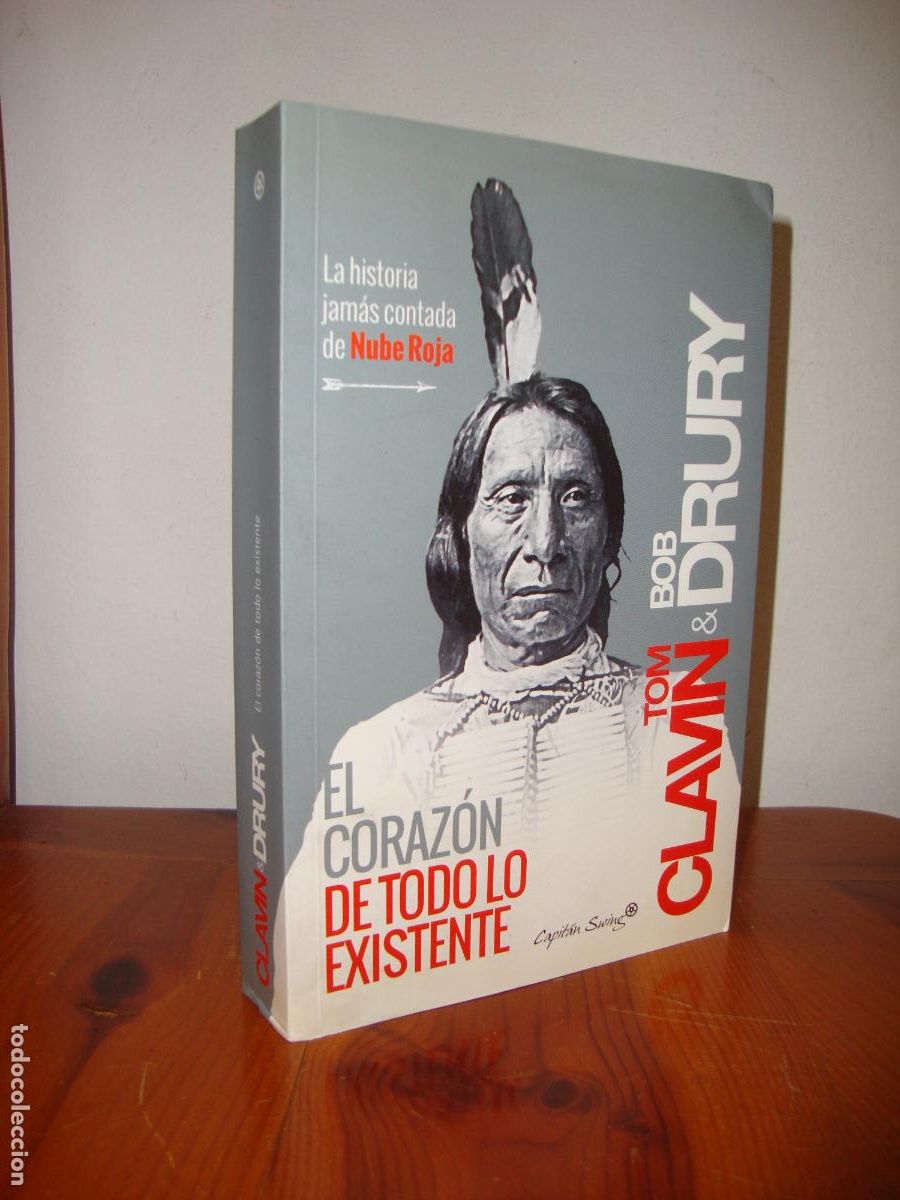 Gebrauchte B&uuml;cher: EL CORAZON DE TODO LO EXISTENTE (CAPITAN SWING) - BOB DRURY, TOM CLAVIN