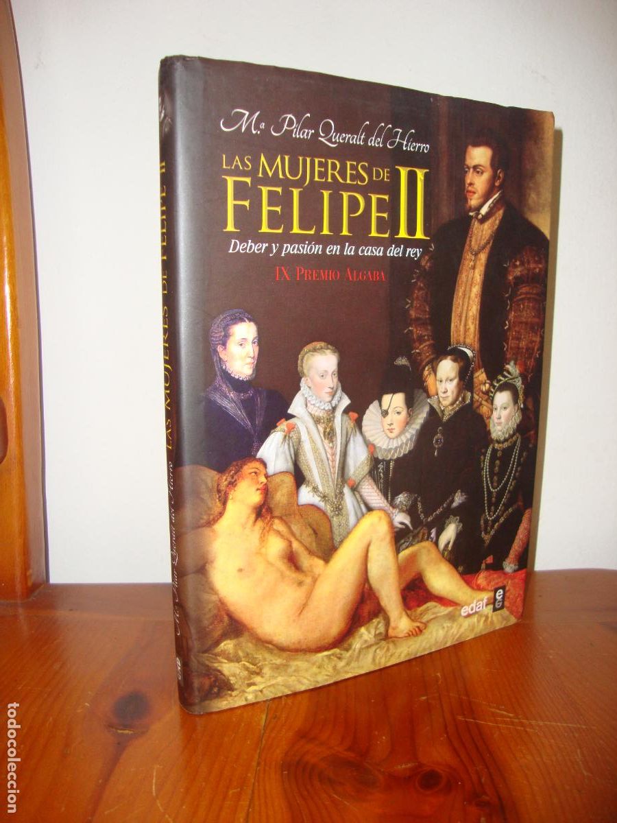 Second hand books: LAS MUJERES DE FELIPE II (EDAF) - MARIA PILAR QUERALT DEL HIERRO