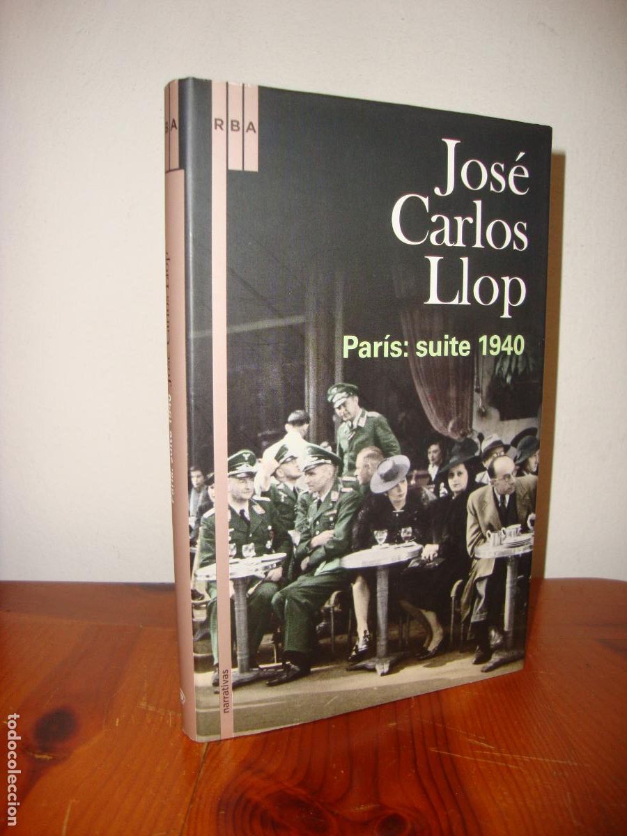 Second hand books: PARIS: SUITE 1940 (RBA NARRATIVAS) - JOSE CARLOS LLOP