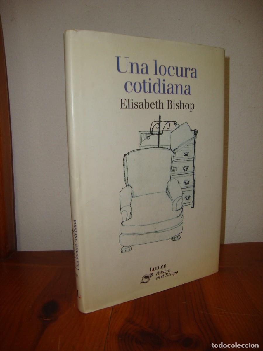 Libros de segunda mano: UNA LOCURA COTIDIANA (LUMEN) - ELIZABETH BISHOP