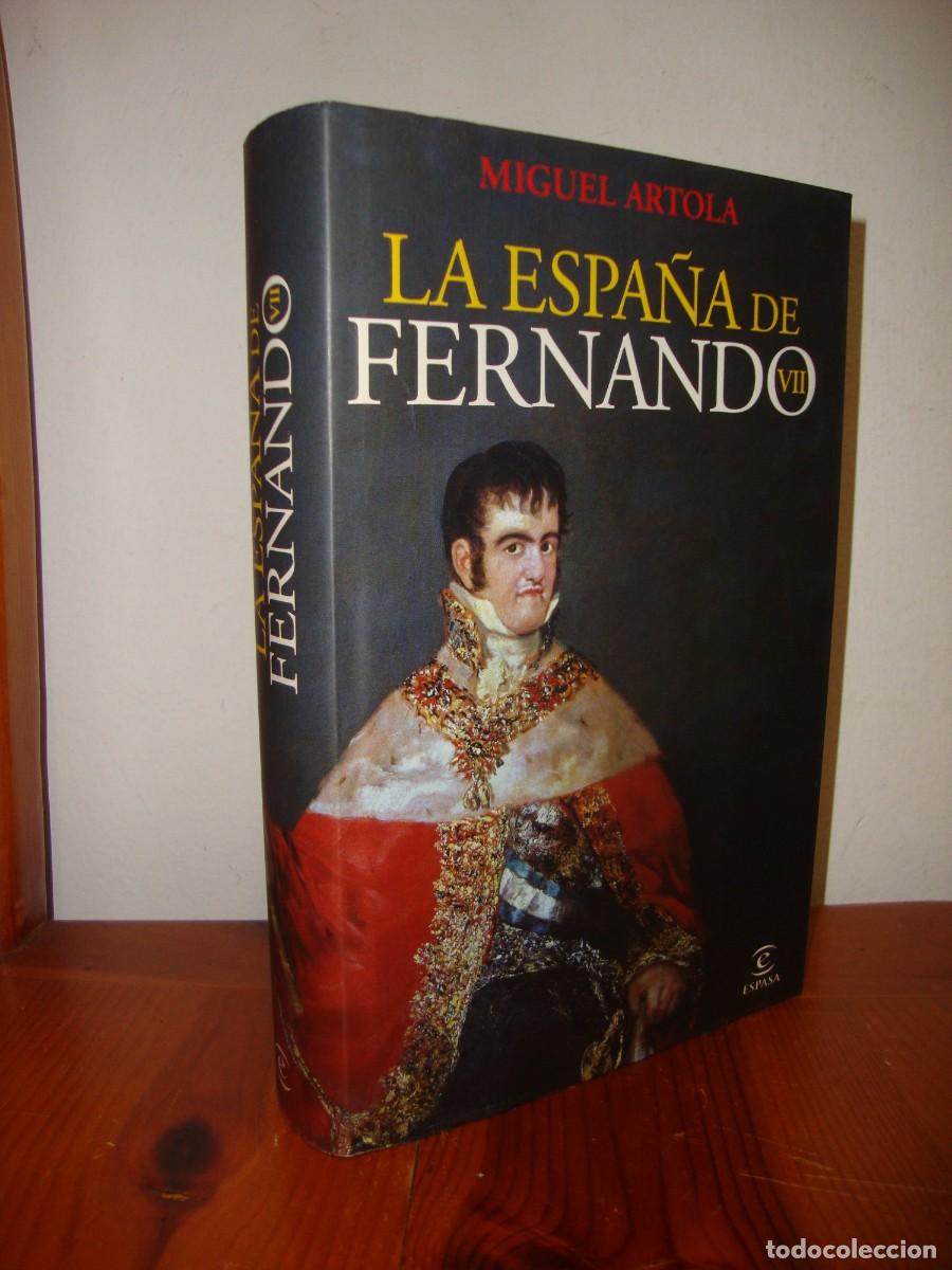 Livres d'occasion: LA ESPA&Ntilde;A DE FERNANDO VII (ESPASA) - MIGUEL ARTOLA