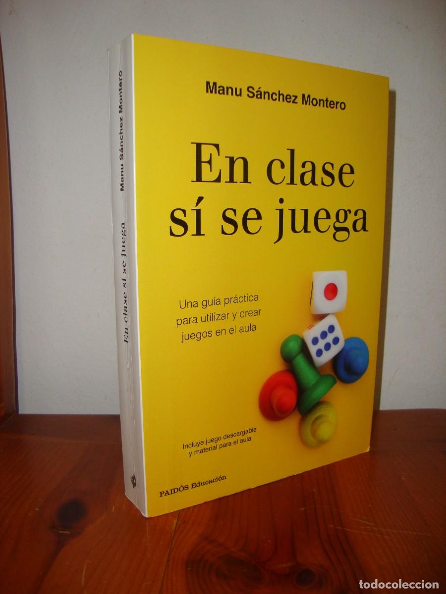 Gebrauchte B&uuml;cher: EN CLASE SI SE JUEGA. UNA GUIA PRACTICA PARA UTILIZAR Y CREAR JUEGOS EN EL AULA (PAIDOS) - MANU SANC