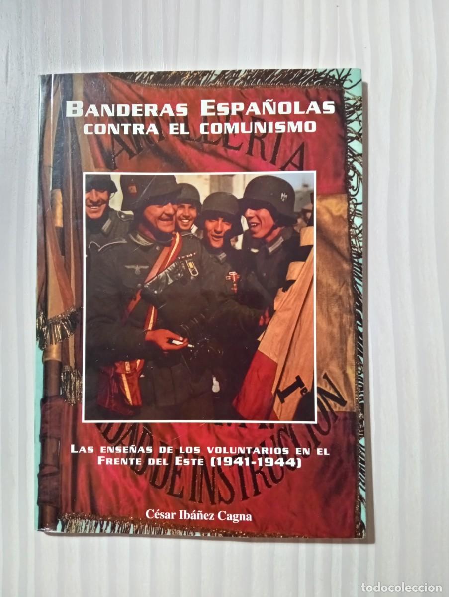 Libros de segunda mano: BANDERAS ESPA&Ntilde;OLAS CONTRA EL COMUNISMO (DIVISI&Oacute;N AZUL)