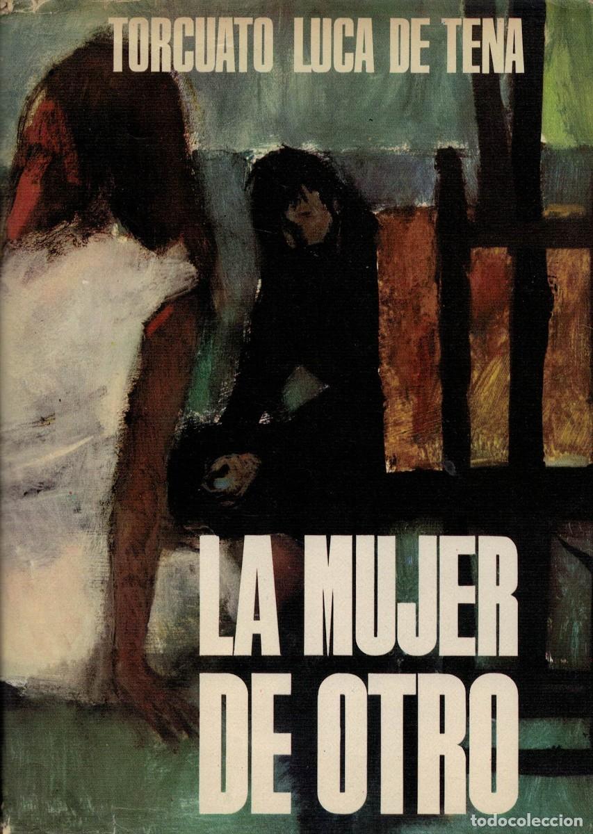 Libros de segunda mano: Torcuato Luca de Tena, La mujer de otro