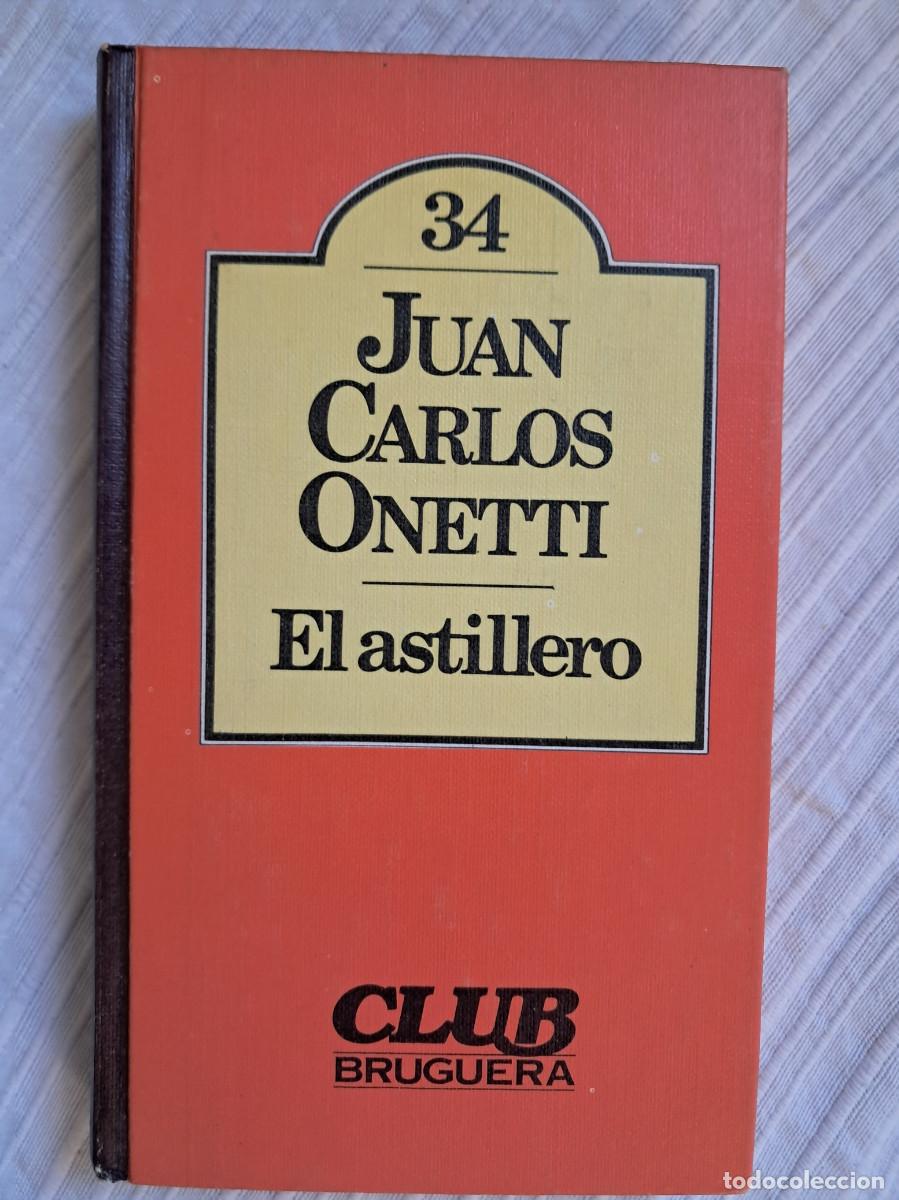 Libros de segunda mano: El astillero (Juan Carlos Onetti)
