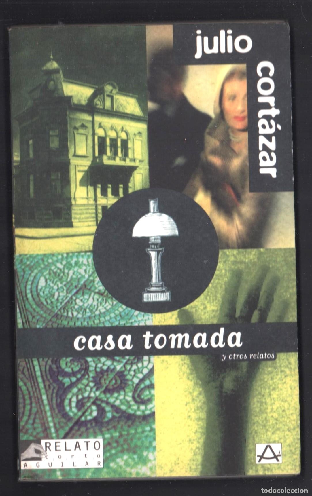 Libros de segunda mano: JULIO CORT&Aacute;ZAR CASA TOMADA Y OTROS ED AGUILAR 1994 1&ordf; EDICI&Oacute;N ISBN 84-03-60264-2 CUATRO RELATOS