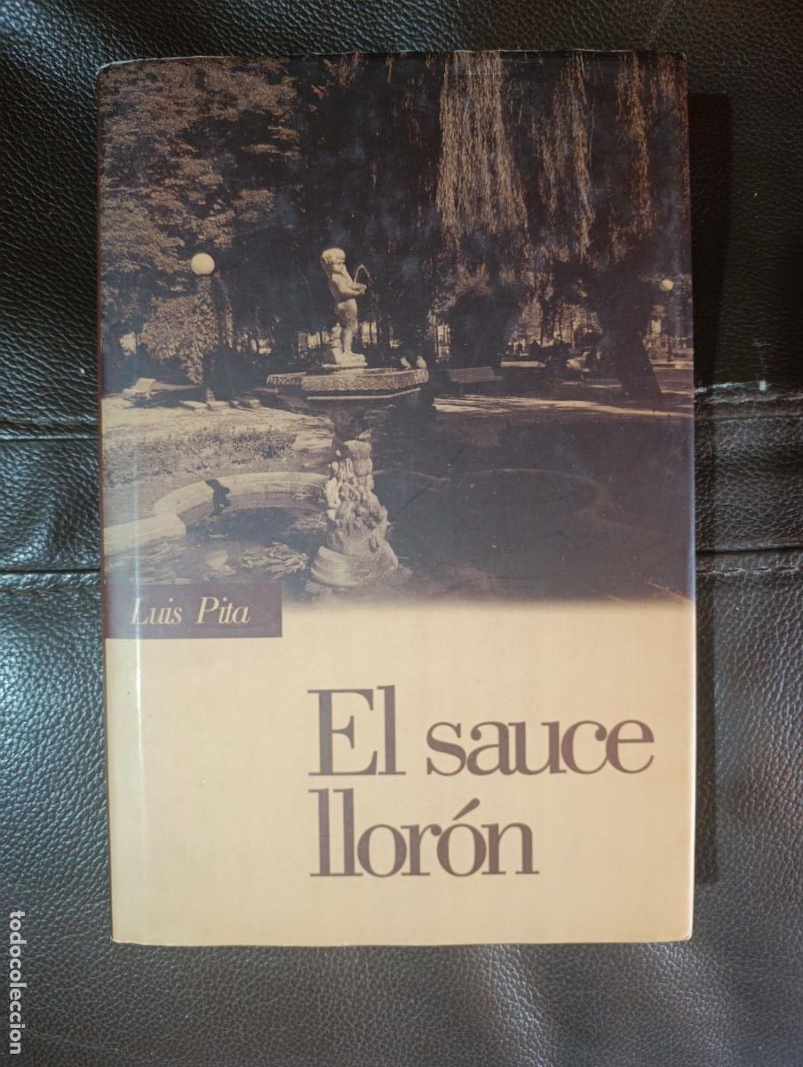 Libros de segunda mano: EL SAUCE LLORON LUIS PITA MUY RARO SORIA PROLOGO JAVIER MARIAS