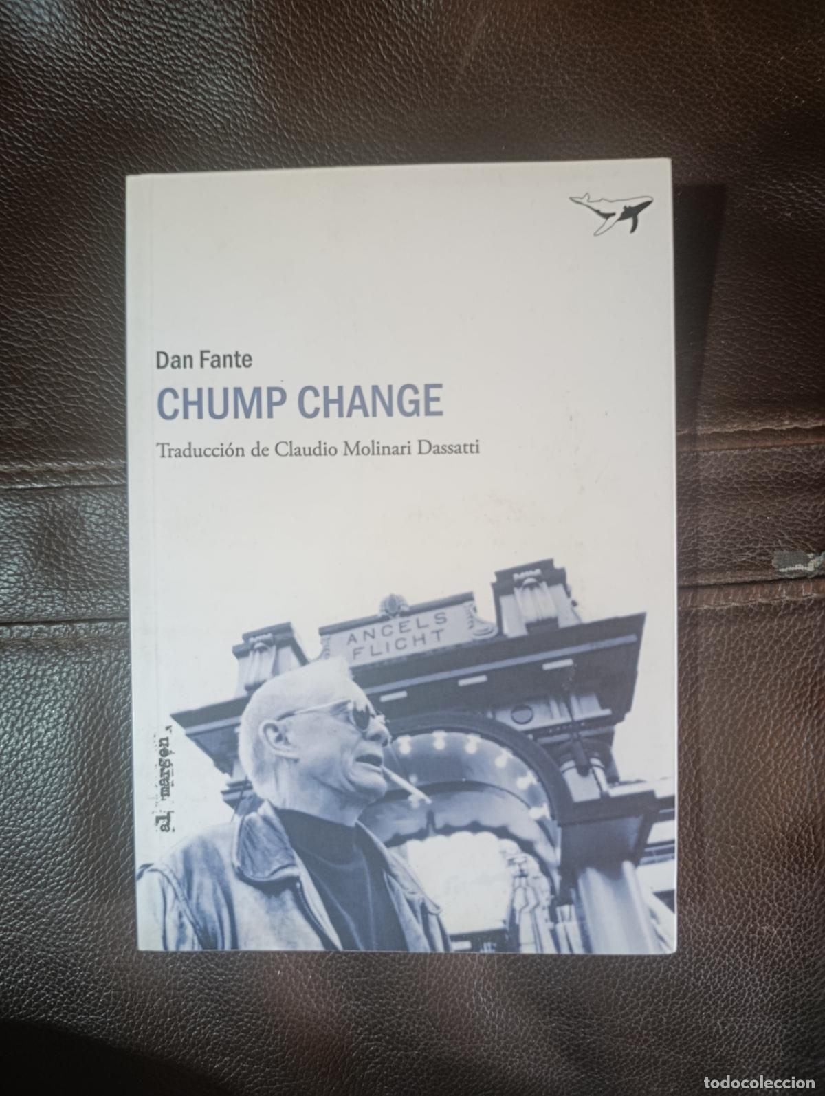 Libros de segunda mano: CHUMP CHANGE DAN FANTE