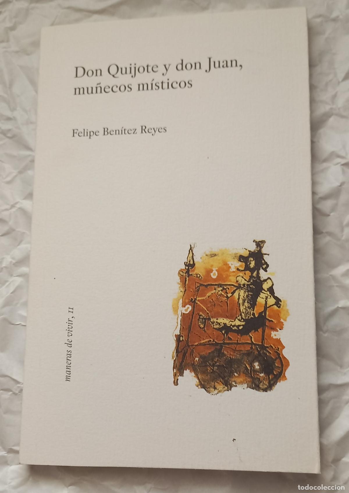 Libros de segunda mano: Don Quijote y don Juan, mu&ntilde;ecos m&iacute;sticos. Felipe Ben&iacute;tez Reyes. 2005. Maneras de vivir II