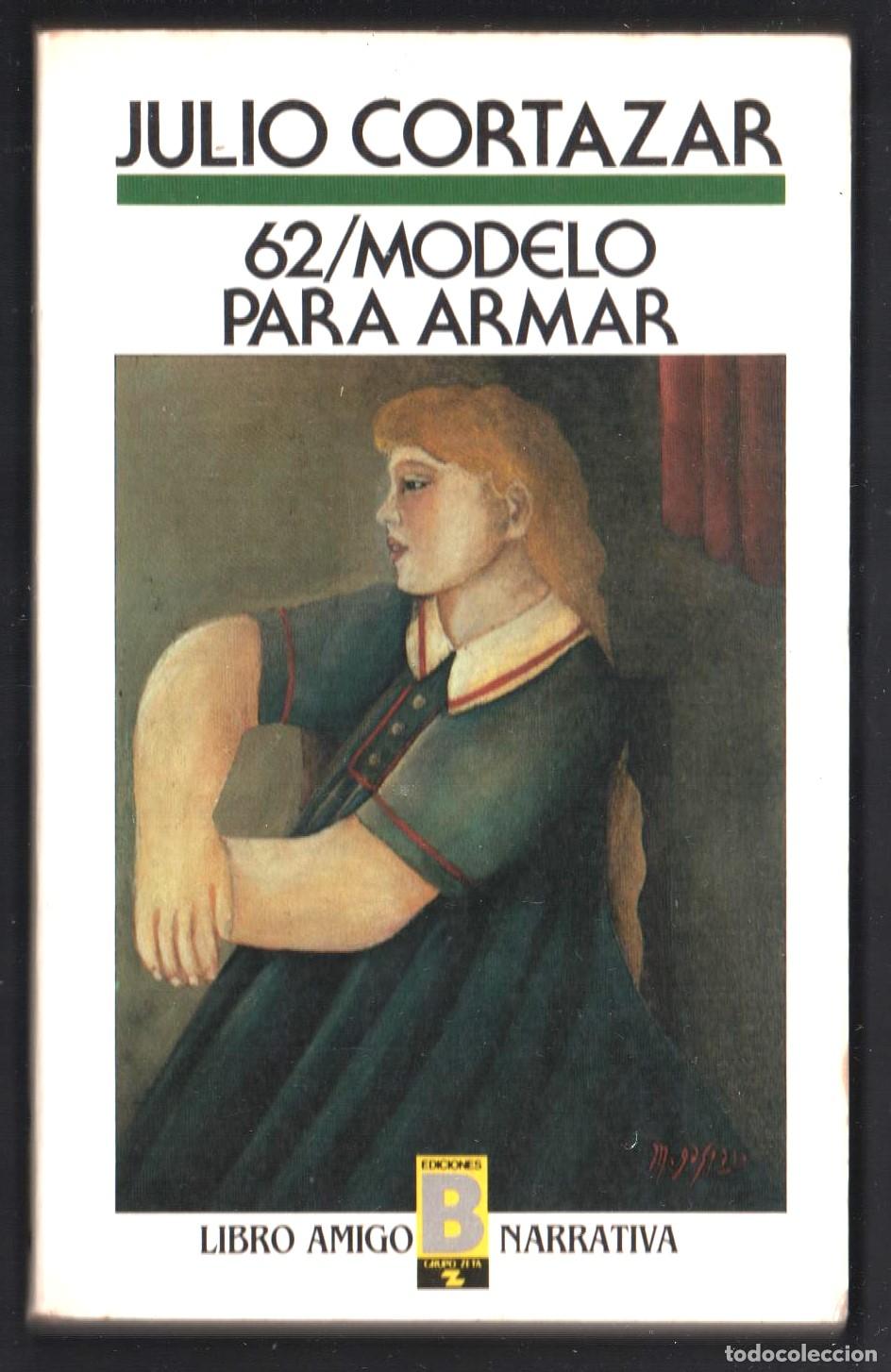 Libros de segunda mano: JULIO CORT&Aacute;ZAR 62/ MODELO PARA ARMAR ED EDICIONES B 1988 1&ordf; EDICI&Oacute;N ISBN 84-7735-778-1