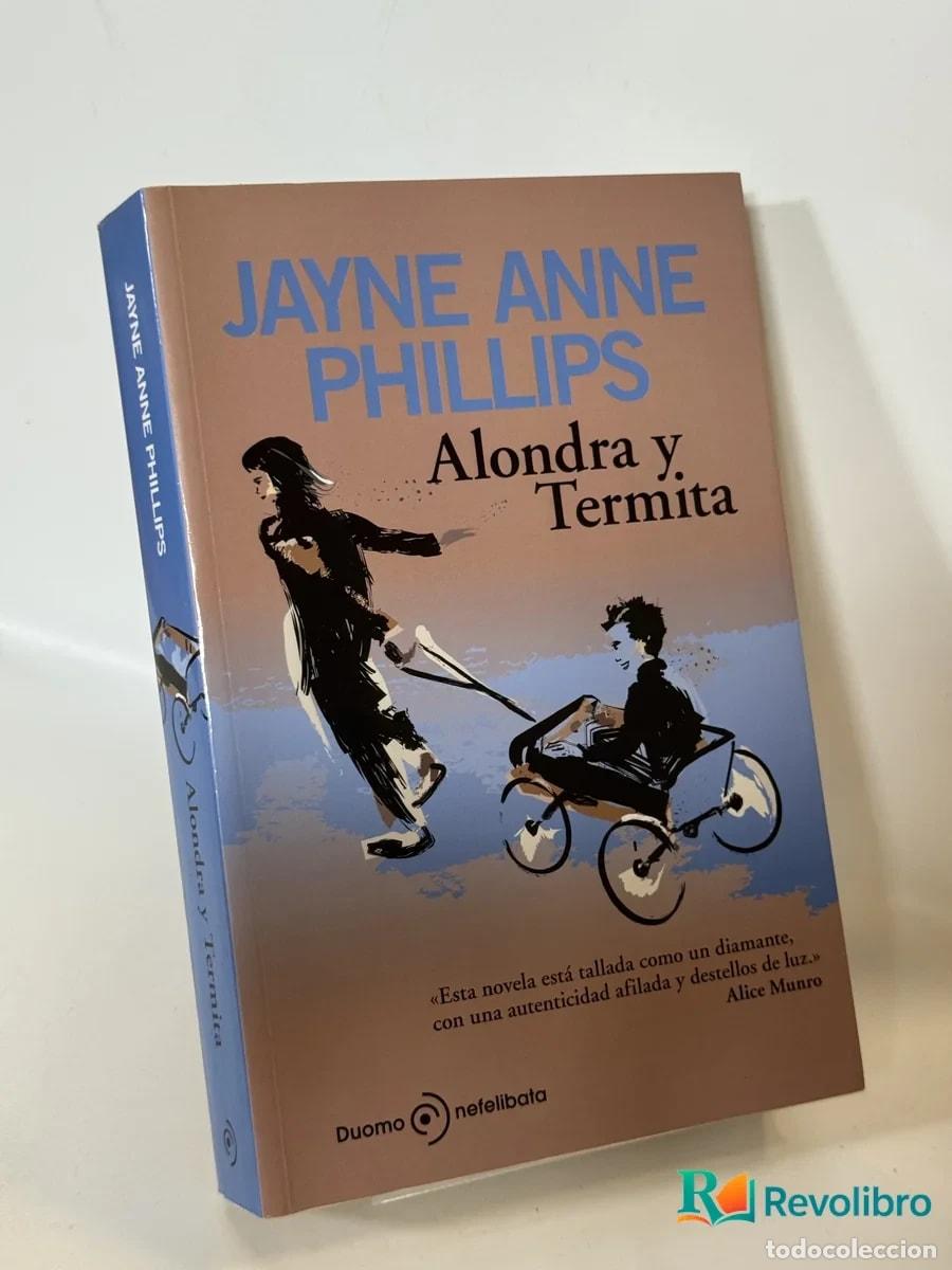 Livres d'occasion: Alondra y Termita - Jayne Anne Phillips